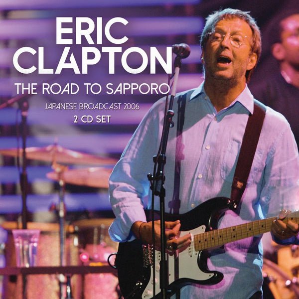 ERIC CLAPTON THE ROAD TO SAPPORO COMPACT DISC DOUBLE - punk to funk heaven