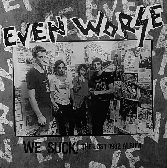 Even Worse ‎– We Suck! The Lost 1982 Album Label: Radiation Reissues ‎– RAD8008 vinyl lp - punk to funk heaven