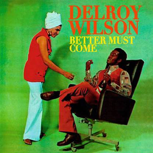 DELROY WILSON - BETTER MUST COME VINYL LP RADIATION ROOTS RROO343