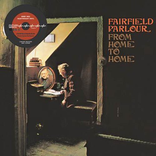 Fairfield Parlour – From Home To Home Future Shock Vinyl LP FS4471 - punk to funk heaven