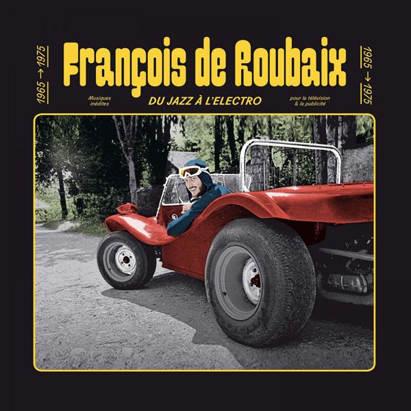 FRANCOIS DE ROUBAIX DU JAZZ A L'ELECTRO 1965 - 1975 (1LP COLOURED) VINYL LP - punk to funk heaven