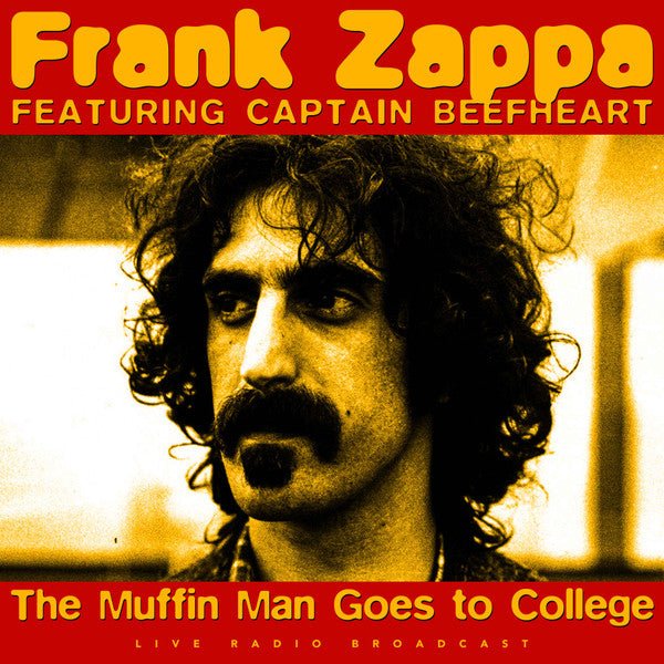 Frank Zappa Featuring Captain Beefheart ‎– The Muffin Man Goes To College Label: Cult Legends ‎– CL75846 Format: Vinyl, LP - punk to funk heaven