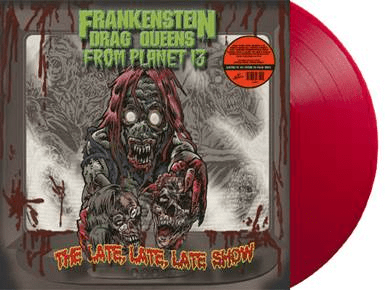 Frankenstein Drag Queens From Planet 13 ‎– The Late, Late, Late Show Label: Hey Suburbia // Cat No: SUB020 // Format: RED Vinyl LP - punk to funk heaven