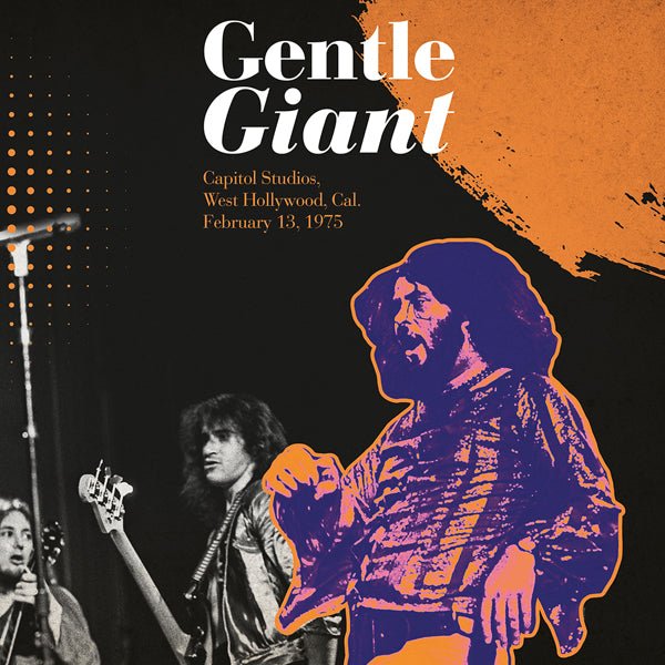 GENTLE GIANT CAPITOL STUDIOS, WEST HOLLYWOOD, CALIFORNIA FEBRUARY 13, 1975 VINYL LP - punk to funk heaven