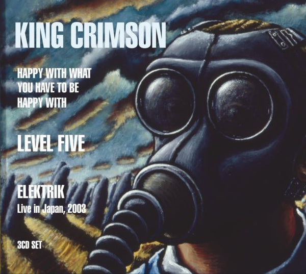 Happy With What You Have to Be Happy With/Level Five/Elektrik Artist King Crimson Format:CD / Box Set Label:Panegyric - punk to funk heaven