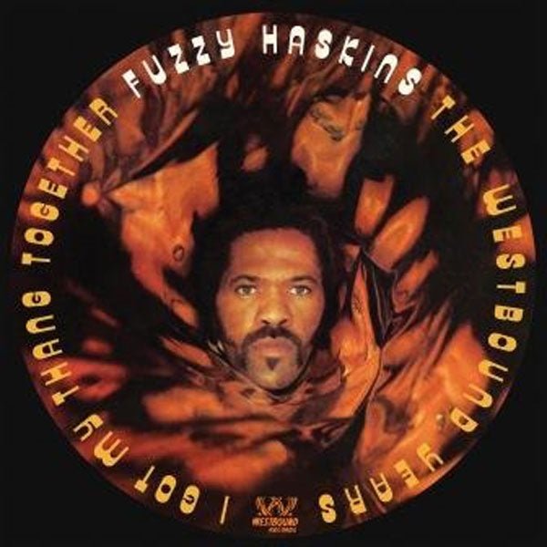 I GOT MY THANG TOGETHER: THE WESTBOUND YEARS by FUZZY HASKINS Compact Disc CDSEWD156 - punk to funk heaven