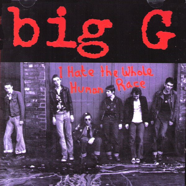 I HATE THE WHOLE HUMAN RACE by BIG G, THE Compact Disc OFFTB015 - punk to funk heaven