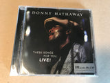 donny hathaway these songs for you , 'live'  compact disc