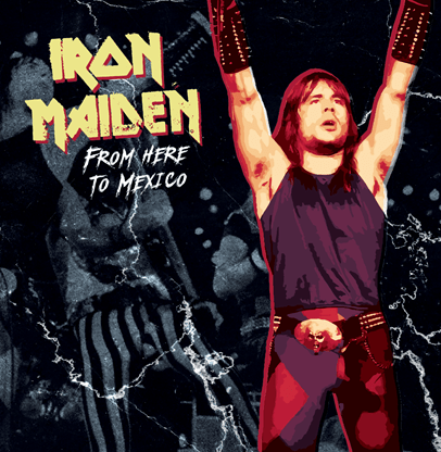 IRON MAIDEN – From Here To Mexico vinyl lp OUTS11 - punk to funk heaven