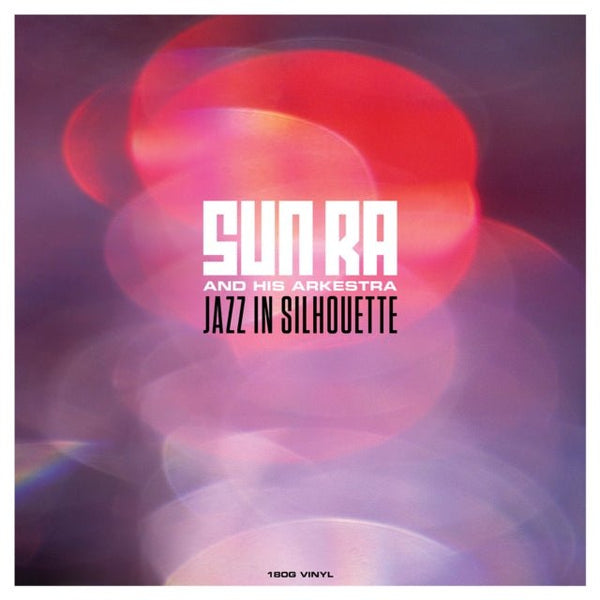 Jazz in Silhouette Artist Sun Ra and His Arkestra Format:Vinyl / 12" Album Label:Not Now Music Catalogue No:CATLP157 - punk to funk heaven