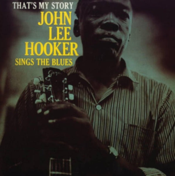 John Lee Hooker ‎– That's My Story John Lee Hooker Sings The Blues Label: Ace ‎– CH 259 Format: Vinyl, LP - punk to funk heaven
