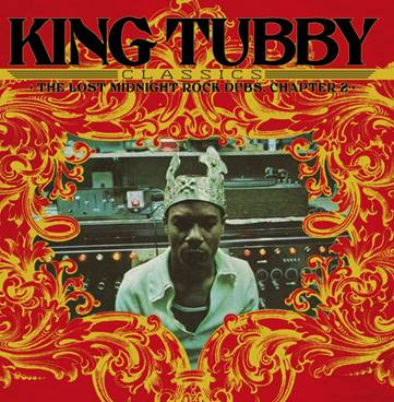 King Tubby - King Tubby's Classics: The Lost Midnight Rock Dubs Chapter 2 Label: Radiation Roots // Cat No: RROO362 // Format: VINYL LP - punk to funk heaven