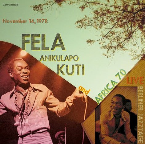 Live At Berliner Jazztage. November 14. 1978 - German Radio Artist FELA ANIKULAPO KUTI AND AFRICA 70 Format:LP Label:RADIO LOOP LOOP Catalogue No:RLL079 - punk to funk heaven