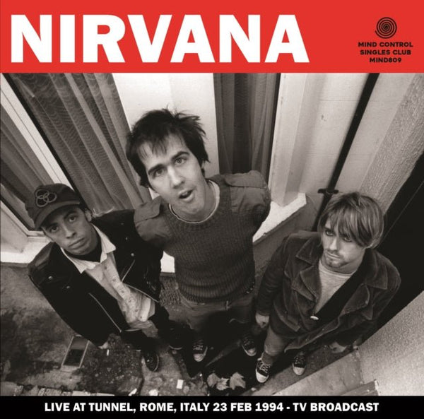 Live At Tunnel. Rome. Italy 23 Feb 1994 - Tv Broadcast Artist NIRVANA Format:7" Vinyl Label:MIND CONTROL SINGLE CLUB Catalogue No:MIND809 - punk to funk heaven