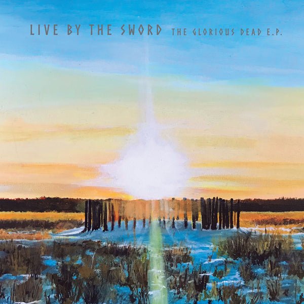 LIVE BY THE SWORD THE GLORIOUS DEAD EP (SUNSET SWIRL VINYL) VINYL LP - punk to funk heaven