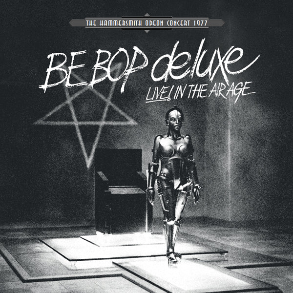 LIVE! IN THE AIR AGE - THE HAMMERSMITH ODEON CONCERT 1977 (3LP RSD 2022) by BE BOP DELUXE Vinyl - 3 LP Box Set PECLECLP32761 - punk to funk heaven