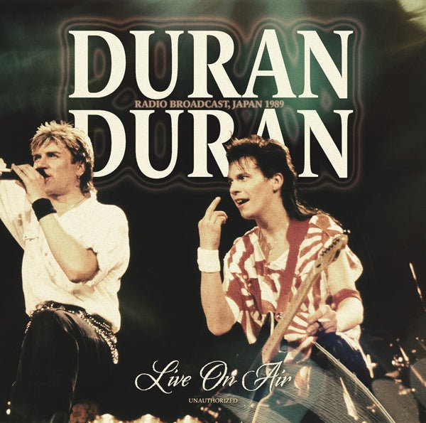 LIVE ON AIR 1989 by DURAN DURAN Compact Disc 1151462 - punk to funk heaven