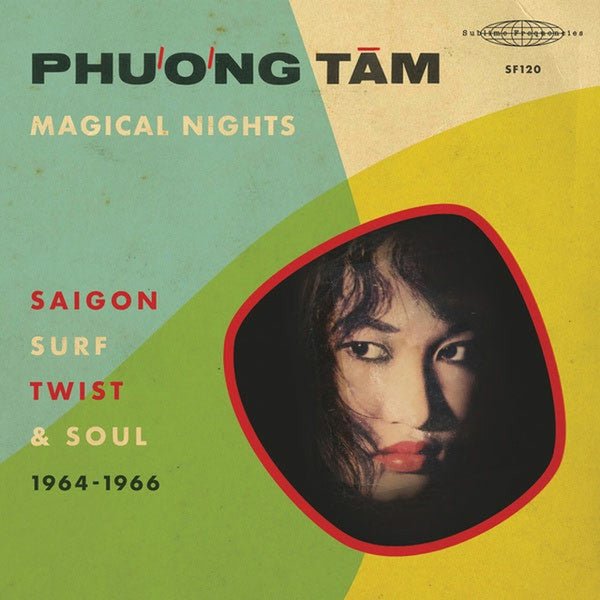 Magical Nights - Saigon Surf, Twist & Soul (1964 - 1966) Artist Phuong Tâm Format:Vinyl / 12" Album Label:Sublime Frequencies Catalogue No:SF120LP - punk to funk heaven
