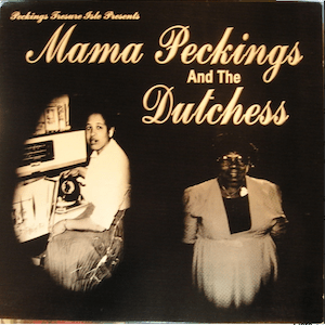 Mama Peckings And The Dutchess Artist MAMA PECKINGS & THE DUTCHESS Format:LP Label:PECKINGS - punk to funk heaven