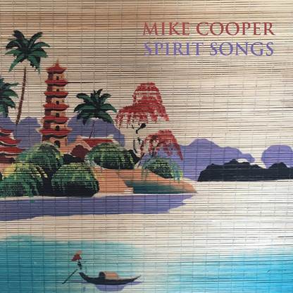 MIKE COOPER - Spirit Songs vinyl LP EG02LP - punk to funk heaven