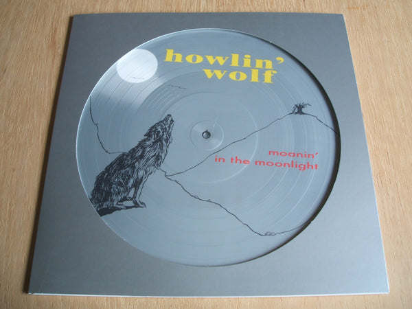howlin' wolf Moanin' In The Moon 12" vinyl picture disc 180gram lp
