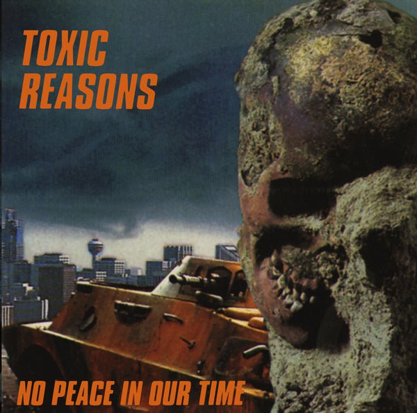 NO PEACE IN OUR TIME by TOXIC REASONS Compact Disc PLATE081CD - punk to funk heaven