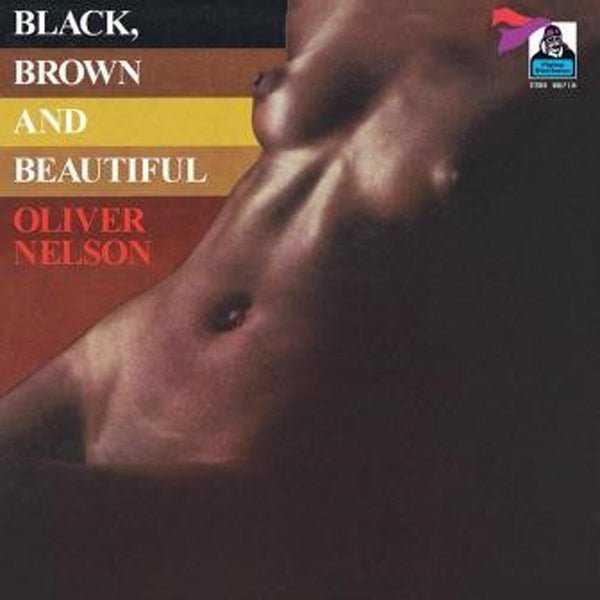 OLIVER NELSON BLACK, BROWN AND BEAUTIFUL VINYL LP - punk to funk heaven