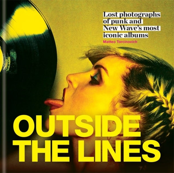 Outside The Lines. Lost Photographs Of Punk And New Wave's Most Iconic Albums book - punk to funk heaven