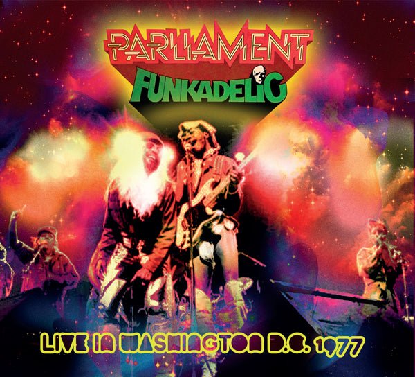 PARLIAMENT/FUNKADELIC WASHINGTON D.C. 1977 COMPACT DISC - punk to funk heaven
