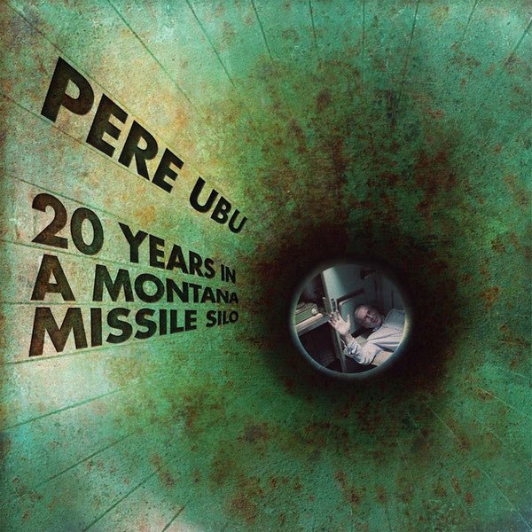 Pere Ubu ‎– 20 Years In A Montana Missile Silo Label: Cherry Red ‎– BRED708 Format: Vinyl, LP - punk to funk heaven