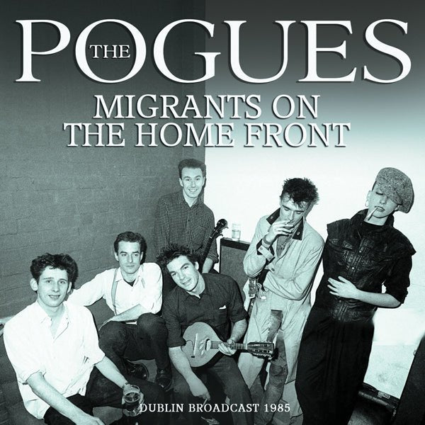 POGUES, THE MIGRANTS ON THE HOME FRONT COMPACT DISC - punk to funk heaven