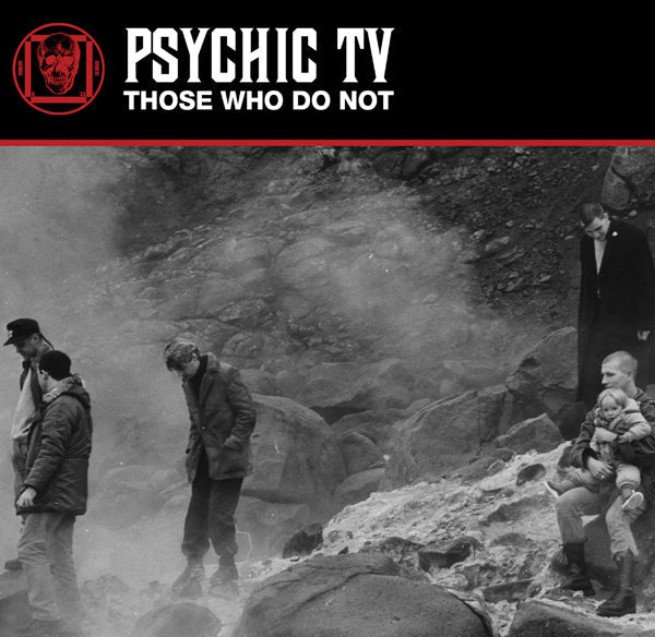 PSYCHIC TV THOSE WHO DO NOT COMPACT DISC DIGI - punk to funk heaven