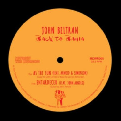 John Beltran feat. John Arnold -Back To Bahia VINYL 7'' MCWR005