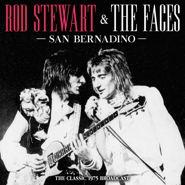 SAN BERNADINO by ROD STEWART & THE FACES Compact Disc XRYCD018 - punk to funk heaven