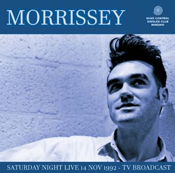 Saturday Night Live 14 Nov 1992 - Tv Broadcast Artist MORRISSEY Format:7" Vinyl Label:MIND CONTROL SINGLE CLUB Catalogue No:MIND810 - punk to funk heaven