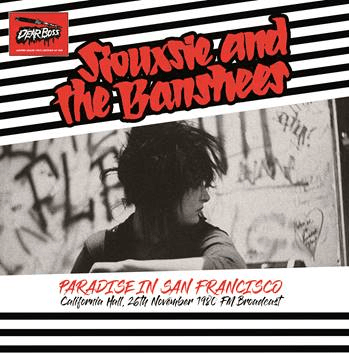 SIOUXSIE AND THE BANSHEES - PARADISE IN SAN FRANCISCO, CALIFORNIA HALL, 26TH NOVEMBER 1980 FM BROADCAST Label: Dear Boss Cat No: JACK004 Format: Vinyl LP - punk to funk heaven
