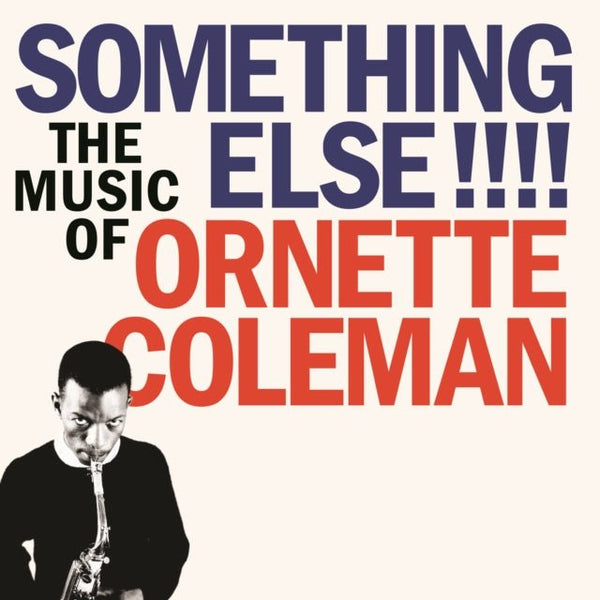 Something Else!!!! The Music of Ornette Coleman Artist Ornette Coleman Format:Vinyl / 12" Album Label:Second Records Catalogue No:SRPD0002 - punk to funk heaven