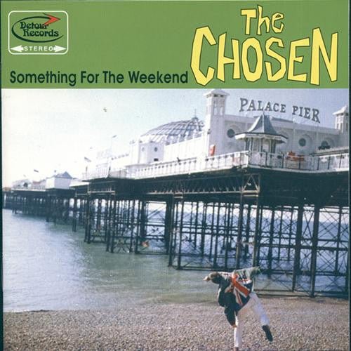 SOMETHING FOR THE WEEKEND by CHOSEN, THE Vinyl LP DRLP009 Label: DETOUR RECORDS - punk to funk heaven