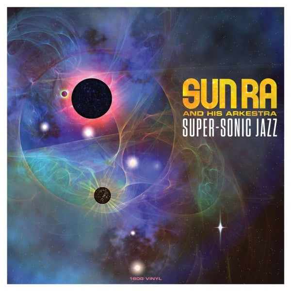 Super - sonic Jazz Artist Sun Ra and His Arkestra Producer Alton Abraham, Ihnfinity Format:Vinyl / 12" Album Label:Not Now Music Catalogue No:LPCATLP156 - punk to funk heaven