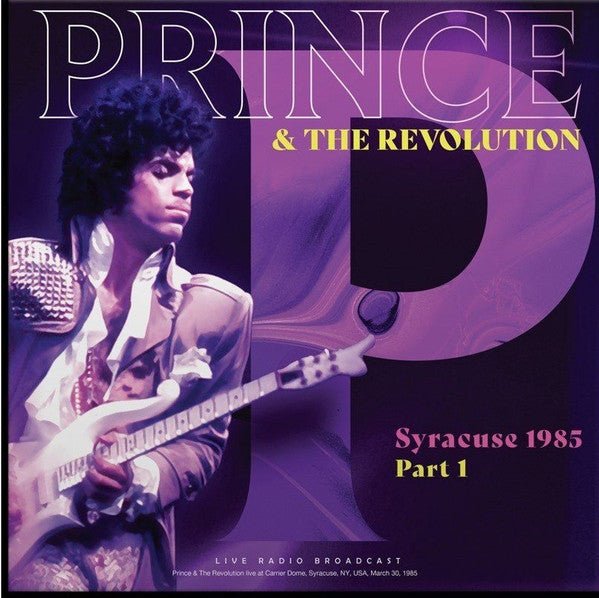 Syracuse 1985 Part 1 Artist PRINCE & THE REVOLUTION Format:LP Label:CULT LEGENDS Catalogue No:CL85371 - punk to funk heaven