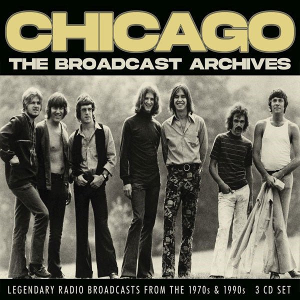 THE BROADCAST ARCHIVES (3CD) by CHICAGO Compact Disc - 3 CD Box Set BSCD6145 - punk to funk heaven