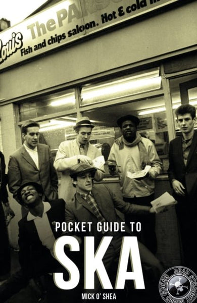 The Dead Straight Pocket Guide To Ska Paperback book - punk to funk heaven