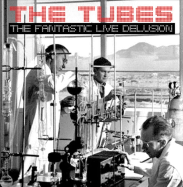 The Fantastic Live Delusion Artist The Tubes Format:CD / Album Label:FM In Concert Catalogue No:FMIC042 - punk to funk heaven