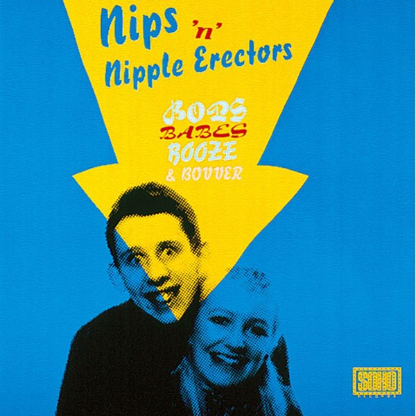 The Nips 'n' Nipple Erectors ‎– Bops, Babes, Booze & Bovver Label: Big Beat Records ‎– WIKM 66, Soho Records ‎– WIKM 66 Format: Vinyl, LP - punk to funk heaven