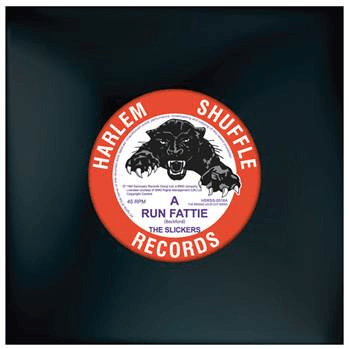 THE SLICKERS “RUN FATTIE / HOOLLA BULLA” 7 inch vinyl single HSRSS0018 - punk to funk heaven