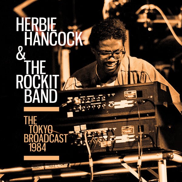 THE TOKYO BROADCAST 1984 by HERBIE HANCOCK & THE ROCKIT BAND Compact Disc LFMCD682 - punk to funk heaven