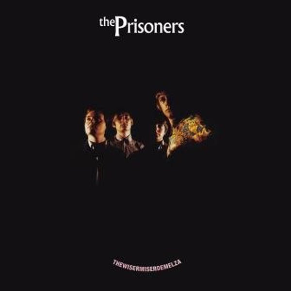 THEWISERMISERDEMELZA by PRISONERS, THE Vinyl LP HIQLP082 - punk to funk heaven