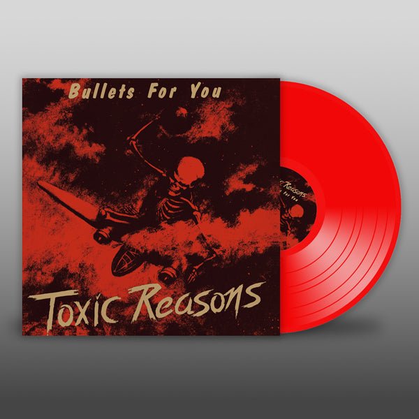TOXIC REASONS BULLETS FOR YOU (RED VINYL) VINYL LP Item no. :PLATE079LP - punk to funk heaven