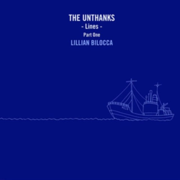 UNTHANKS, THE LINES - PART ONE: LILLIAN BILOCCA (10 INCH LP) VINYL 10" - punk to funk heaven