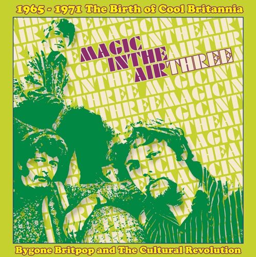 VARIOUS ARTISTS MAGIC IN THE AIR THREE; 1965 - 1971 THE BIRTH OF COOL BRITANNIA COMPACT DISC - 3 CD BOX SET - punk to funk heaven